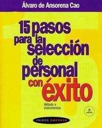 15 PASOS PARA LA SELECCION DE PERSONAL CON EXITO   (DIP) | 9788449302459 | DE ANSORENA CAO, ALVARO | Galatea Llibres | Llibreria online de Reus, Tarragona | Comprar llibres en català i castellà online