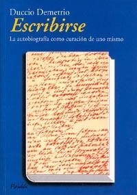 ESCRIBIRSE. LA AUTOBIOGRAFIA COMO CURACION DE UNO M  (DIP) | 9788449307881 | DEMETRIO, DUCCIO | Galatea Llibres | Llibreria online de Reus, Tarragona | Comprar llibres en català i castellà online
