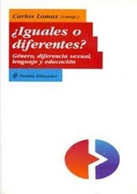 IGUALES O DIFERENTES? GENERO, DIFERENCIA SEXUAL, LENGUAJE | 9788449308017 | LOMAS, CARLOS | Galatea Llibres | Librería online de Reus, Tarragona | Comprar libros en catalán y castellano online