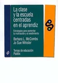 CLASE Y LA ESCUELA CENTRADAS EN EL APRENDIZ, LA | 9788449309878 | MC COMBS, BARBARA L | Galatea Llibres | Librería online de Reus, Tarragona | Comprar libros en catalán y castellano online