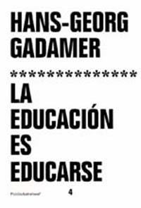 EDUCACION ES EDUCARSE, LA | 9788449309700 | GADAMER, HANS-GEORG | Galatea Llibres | Librería online de Reus, Tarragona | Comprar libros en catalán y castellano online