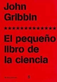 PEQUEÑO LIBRO DE LA CIENCIA, EL | 9788449309717 | GRIBBIN, JOHN | Galatea Llibres | Librería online de Reus, Tarragona | Comprar libros en catalán y castellano online