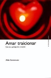 AMAR TRAICIONAR. CASI UNA APOLOGIA DE LA TRAICION | 9788449310232 | CAROTENUTO, ALDO | Galatea Llibres | Llibreria online de Reus, Tarragona | Comprar llibres en català i castellà online
