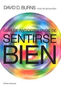 GUIA DE ANTIDEPRESIVOS DE SENTIRSE BIEN | 9788449310218 | BURNS, DAVID D. | Galatea Llibres | Llibreria online de Reus, Tarragona | Comprar llibres en català i castellà online