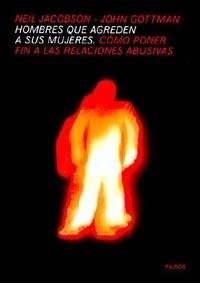 HOMBRES QUE AGREDEN A SUS MUJERES. COMO PONER FIN A LAS | 9788449310584 | JACOBSON, NEIL | Galatea Llibres | Llibreria online de Reus, Tarragona | Comprar llibres en català i castellà online