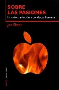 SOBRE LAS PASIONES. EMOCION, ADICCION Y CONDUCTA HUMANA | 9788449310973 | ELSTER, JON | Galatea Llibres | Librería online de Reus, Tarragona | Comprar libros en catalán y castellano online