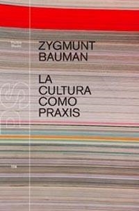 CULTURA COMO PRAXIS, LA | 9788449311840 | BAUMAN, ZYGMUNT | Galatea Llibres | Librería online de Reus, Tarragona | Comprar libros en catalán y castellano online