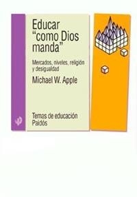EDUCAR "COMO DIOS MANDA" | 9788449312502 | APPLE, M. W. | Galatea Llibres | Librería online de Reus, Tarragona | Comprar libros en catalán y castellano online