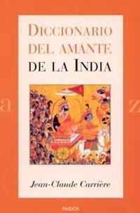 DICCIONARIO DEL AMANTE DE LA INDIA | 9788449313028 | CARRIERE, JEAN-CLAUDE | Galatea Llibres | Llibreria online de Reus, Tarragona | Comprar llibres en català i castellà online