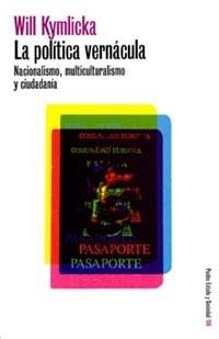 POLITICA VERNACULA. NACIONALISMO, MULTICULTURALISMO Y CIUDAD | 9788449313851 | KYMLICKA, WILL | Galatea Llibres | Librería online de Reus, Tarragona | Comprar libros en catalán y castellano online