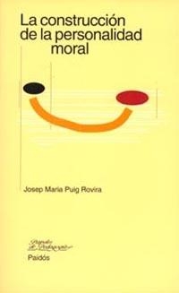 CONSTRUCCION DE LA PERSONALIDAD MORAL, LA | 9788449302534 | PUIG ROVIRA, JOSEP MARIA | Galatea Llibres | Llibreria online de Reus, Tarragona | Comprar llibres en català i castellà online
