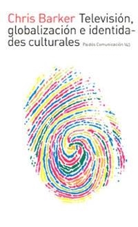 TELEVISION, GLOBALIZACION E IDENTIDADES CULTURALES | 9788449313967 | BARKER, CHRIS | Galatea Llibres | Librería online de Reus, Tarragona | Comprar libros en catalán y castellano online