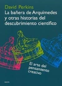 BAÑERA DE ARQUIMEDES Y OTRAS HISTORIAS DEL DESC. CIENTIFICO | 9788449314636 | PERKINS, DAVID | Galatea Llibres | Llibreria online de Reus, Tarragona | Comprar llibres en català i castellà online