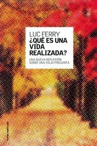 QUE ES UNA VIDA REALIZADA ? | 9788449314544 | FERRY, LUC | Galatea Llibres | Librería online de Reus, Tarragona | Comprar libros en catalán y castellano online