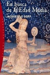 EN BUSCA DE LA EDAD MEDIA | 9788449314773 | LE GOFF, JACQUES | Galatea Llibres | Llibreria online de Reus, Tarragona | Comprar llibres en català i castellà online