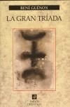 GRAN TRIADA, LA | 9788449315121 | GUENON, RENE | Galatea Llibres | Librería online de Reus, Tarragona | Comprar libros en catalán y castellano online