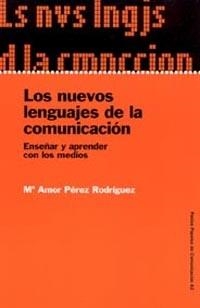 NUEVOS LENGUAJES DE LA COMUNICACION, LOS | 9788449315701 | PEREZ RODRIGUEZ, Mª AMOR | Galatea Llibres | Llibreria online de Reus, Tarragona | Comprar llibres en català i castellà online