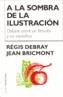 A LA SOMBRA DE LA ILUSTRACION | 9788449315848 | DEBRAY, REGIS : BRICMONT, JEAN | Galatea Llibres | Librería online de Reus, Tarragona | Comprar libros en catalán y castellano online