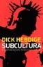 SUBCULTURA EL SIGNIFICADO DEL ESTILO | 9788449316098 | HEBDIGE, DICK | Galatea Llibres | Llibreria online de Reus, Tarragona | Comprar llibres en català i castellà online