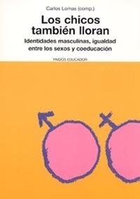 CHICOS TAMBIÉN LLORAN, LOS | 9788449316104 | LOMAS, CARLOS | Galatea Llibres | Librería online de Reus, Tarragona | Comprar libros en catalán y castellano online