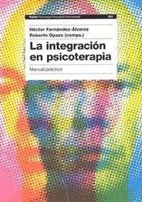 INTEGRACION EN PSICOTERAPIA, LA | 9788449316067 | ROBERTO OPAZO/HÉCTOR FERNÁNDEZ-ÁLVAREZ | Galatea Llibres | Llibreria online de Reus, Tarragona | Comprar llibres en català i castellà online