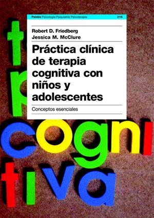 PRACTICA CLINICA DE TERAPIA COGNITIVA CON NIÑOS Y ADOLESCENT | 9788449316890 | FRIEDBERG, ROBERT | Galatea Llibres | Librería online de Reus, Tarragona | Comprar libros en catalán y castellano online