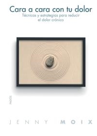 CARA A CARA CON TU DOLOR | 9788449319495 | MOIX, JENNY | Galatea Llibres | Librería online de Reus, Tarragona | Comprar libros en catalán y castellano online