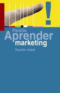 APRENDER MARKETING | 9788449319686 | ADELL, RAMON | Galatea Llibres | Librería online de Reus, Tarragona | Comprar libros en catalán y castellano online