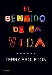 SENTIDO DE LA VIDA, EL | 9788449320828 | EAGLETON, TERRY | Galatea Llibres | Librería online de Reus, Tarragona | Comprar libros en catalán y castellano online