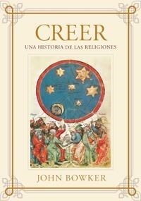 CREER. UNA HISTORIA DE LAS RELIGIONES | 9788449321801 | BOWKER, JOHN | Galatea Llibres | Librería online de Reus, Tarragona | Comprar libros en catalán y castellano online