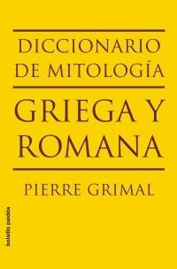 DICCIONARIO DE MITOLOGIA GRIEGA Y ROMANA | 9788449322112 | GRIMAL, PIERRE | Galatea Llibres | Llibreria online de Reus, Tarragona | Comprar llibres en català i castellà online