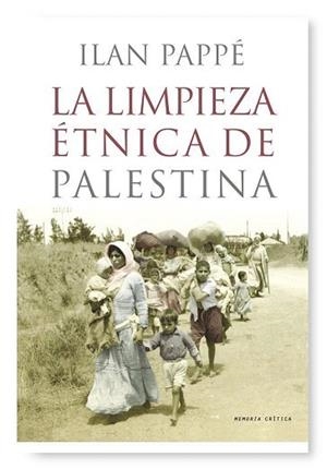 LIMPIEZA ÉTNICA DE PALESTINA | 9788498920284 | PAPPÉ, ILAN | Galatea Llibres | Llibreria online de Reus, Tarragona | Comprar llibres en català i castellà online