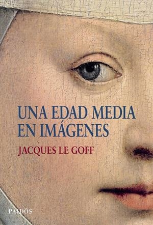 EDAD MEDIA EN IMAGENES, UNA | 9788449322969 | LE GOFF, JACQUES | Galatea Llibres | Llibreria online de Reus, Tarragona | Comprar llibres en català i castellà online