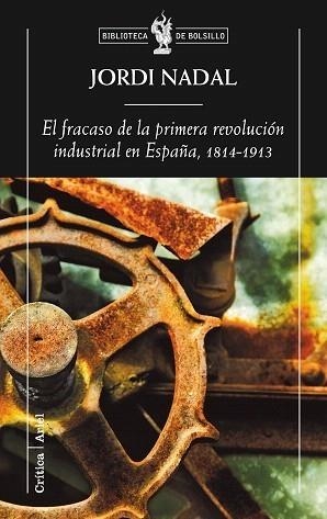 FRACASO DE LA PRIMERA REVOLUCIÓN INDUSTRIAL EN ESPAÑA, 1814-1913 | 9788498920154 | NADAL, JORDI | Galatea Llibres | Llibreria online de Reus, Tarragona | Comprar llibres en català i castellà online