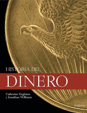 HISTORIA DEL DINERO | 9788449322945 | EAGLETON, KATHERINE | Galatea Llibres | Llibreria online de Reus, Tarragona | Comprar llibres en català i castellà online