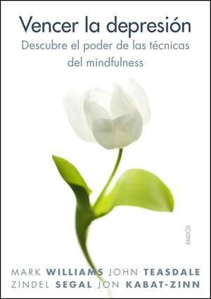 VENCER LA DEPRESION | 9788449323294 | MARK WILLIAMS / JOHN TEASDALE / ZINDEL SEGAL / JON KABAT-ZINN | Galatea Llibres | Librería online de Reus, Tarragona | Comprar libros en catalán y castellano online