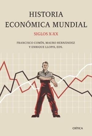 HISTORIA ECONÓMICA MUNDIAL, SIGLOS X-XX | 9788498920659 | COMÍN, FRANCISCO | Galatea Llibres | Llibreria online de Reus, Tarragona | Comprar llibres en català i castellà online