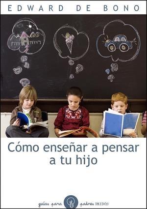 COMO ENSEÑAR A PENSAR A TU HIJO | 9788449324130 | BONO, EDWARD DE | Galatea Llibres | Librería online de Reus, Tarragona | Comprar libros en catalán y castellano online