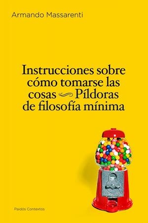 INSTRUCCIONES SOBRE CÓMO TOMARSE LAS COSAS | 9788449324246 | MASSARENTI, ARMANDO | Galatea Llibres | Llibreria online de Reus, Tarragona | Comprar llibres en català i castellà online