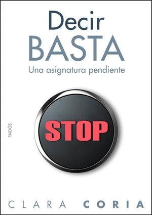 DECIR BASTA. UNA ASIGNATURA PENDIENTE | 9788449324383 | CORIA, CLARA | Galatea Llibres | Librería online de Reus, Tarragona | Comprar libros en catalán y castellano online