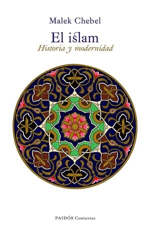 ISLAM, EL. HISTORIA Y MODERNIDAD | 9788449325229 | CHEBEL, MALEK | Galatea Llibres | Llibreria online de Reus, Tarragona | Comprar llibres en català i castellà online