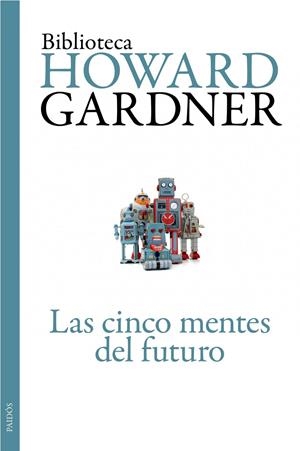 CINCO MENTES DEL FUTURO, LAS | 9788449326110 | GARDNER, HOWARD | Galatea Llibres | Llibreria online de Reus, Tarragona | Comprar llibres en català i castellà online