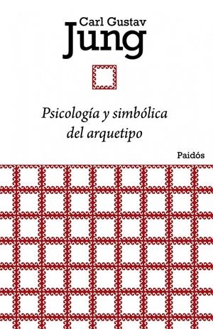 PSICOLOGÍA Y SIMBÓLICA DEL ARQUETIPO | 9788449326134 | JUNG, CARL GUSTAV | Galatea Llibres | Llibreria online de Reus, Tarragona | Comprar llibres en català i castellà online