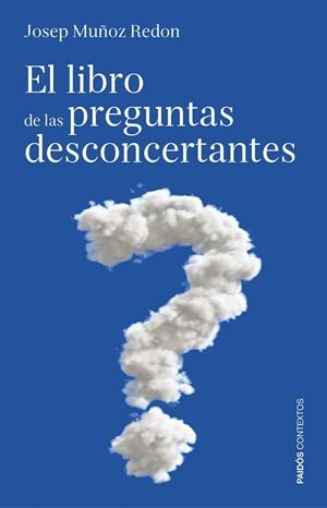 EL LIBRO DE LAS PREGUNTAS DESCONCERTANTES | 9788449307553 | MUÑOZ REDÓN, JOSEP | Galatea Llibres | Llibreria online de Reus, Tarragona | Comprar llibres en català i castellà online