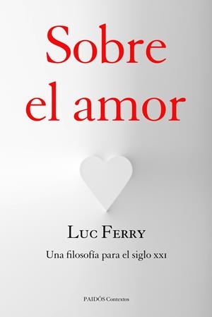 SOBRE EL AMOR | 9788449328121 | FERRY, LUC | Galatea Llibres | Librería online de Reus, Tarragona | Comprar libros en catalán y castellano online