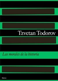 LAS MORALES DE LA HISTORIA | 9788475098531 | TODOROV, TZVETAN | Galatea Llibres | Llibreria online de Reus, Tarragona | Comprar llibres en català i castellà online