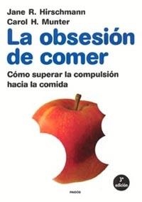 OBSESION DE COMER, LA : COMO SUPERAR LA COMPULSIO | 9788475095745 | Hirschmann, Jane R. ; Munter, Carol H. | Galatea Llibres | Llibreria online de Reus, Tarragona | Comprar llibres en català i castellà online