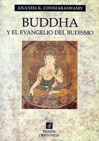 BUDDHA Y EL EVANGELIO DEL BUDISMO       (DIP) | 9788475095608 | Coomaraswamy, Ananda K. | Galatea Llibres | Llibreria online de Reus, Tarragona | Comprar llibres en català i castellà online