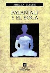 PATAÑJALI Y EL YOGA          (DIP) | 9788475092737 | ELIADE, MIRCEA | Galatea Llibres | Llibreria online de Reus, Tarragona | Comprar llibres en català i castellà online