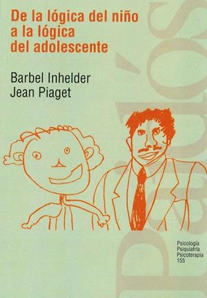 DE LA LOGICA DEL NIÑO A LA LOGICA DEL ADOLESCENTE | 9788475091761 | INHELDER, BARBEL  PIAGET, JEAN | Galatea Llibres | Llibreria online de Reus, Tarragona | Comprar llibres en català i castellà online